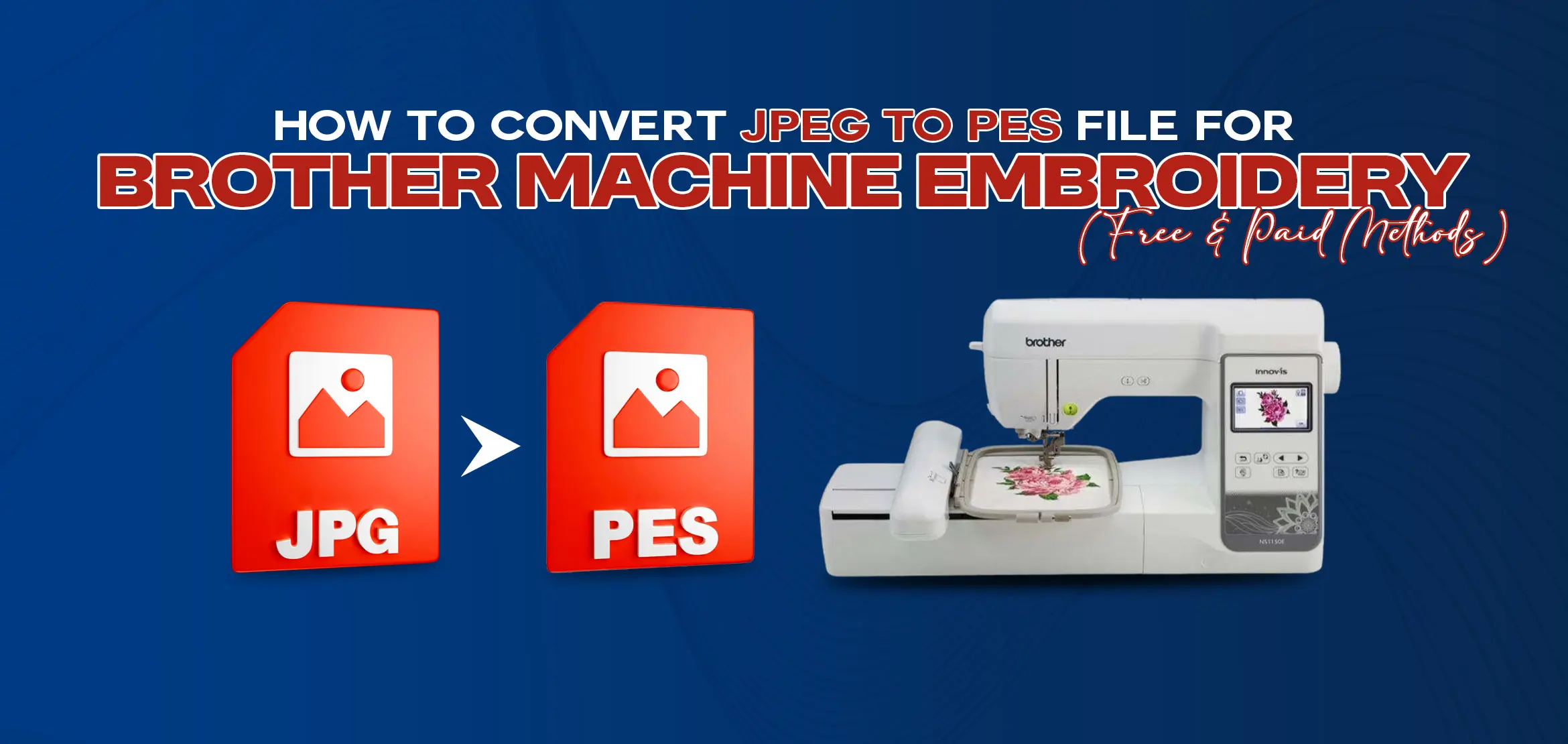 How to Convert JPEG to PES File for Brother Machine Embroidery (Free & Paid Methods)