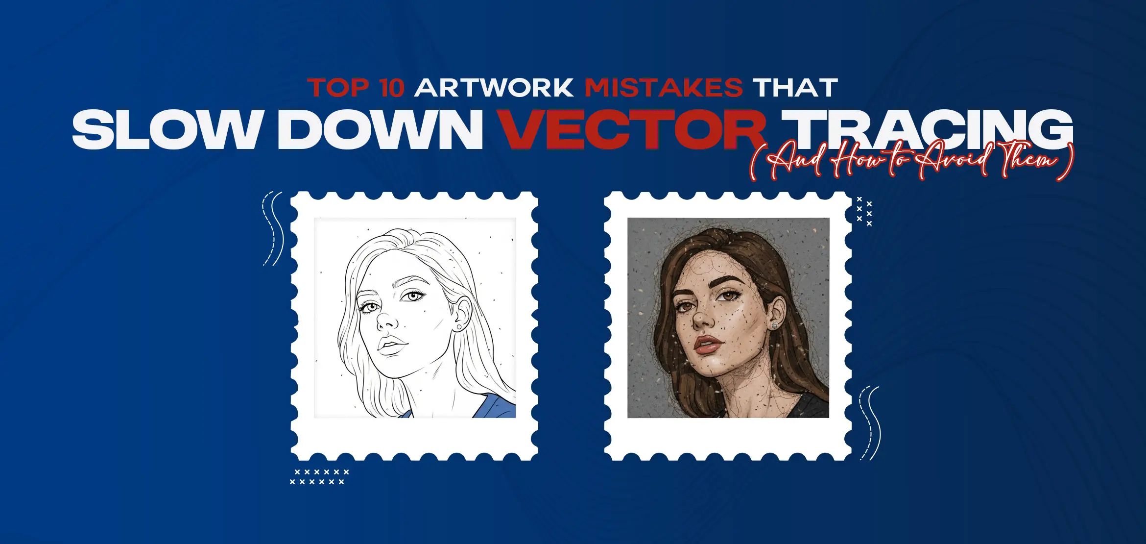 Top 10 Artwork Mistakes That Slow Down Vector  Conversion Services