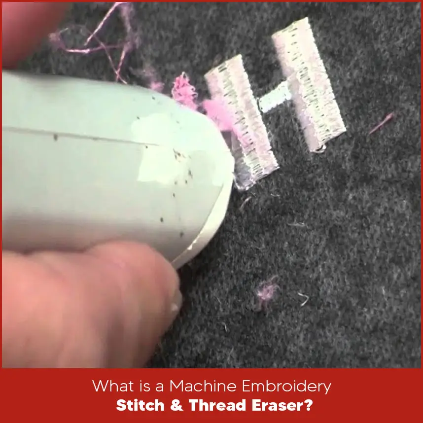 What is a Machine Embroidery Stitch & Thread Eraser?