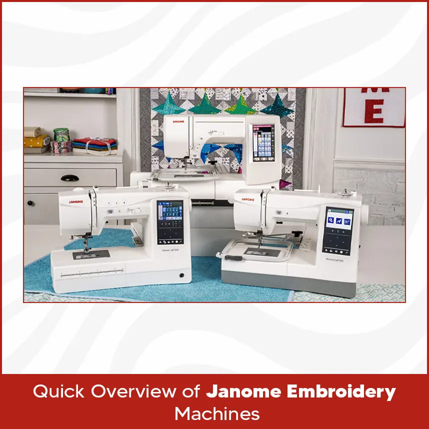 Quick Overview of Janome Embroidery Machines