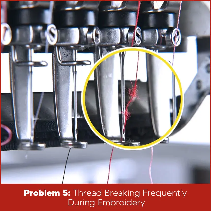 Problem 5: Thread Breaking Frequently During Embroidery