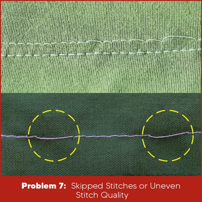 Problem 7: Skipped Stitches or Uneven Stitch Quality